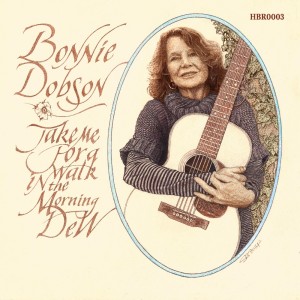 Cover of Take Me For A Walk In The Morning Dew by Bonnie Dobson